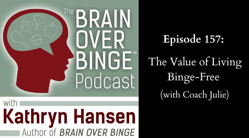 Ep. 157: The Value of Living Binge-Free