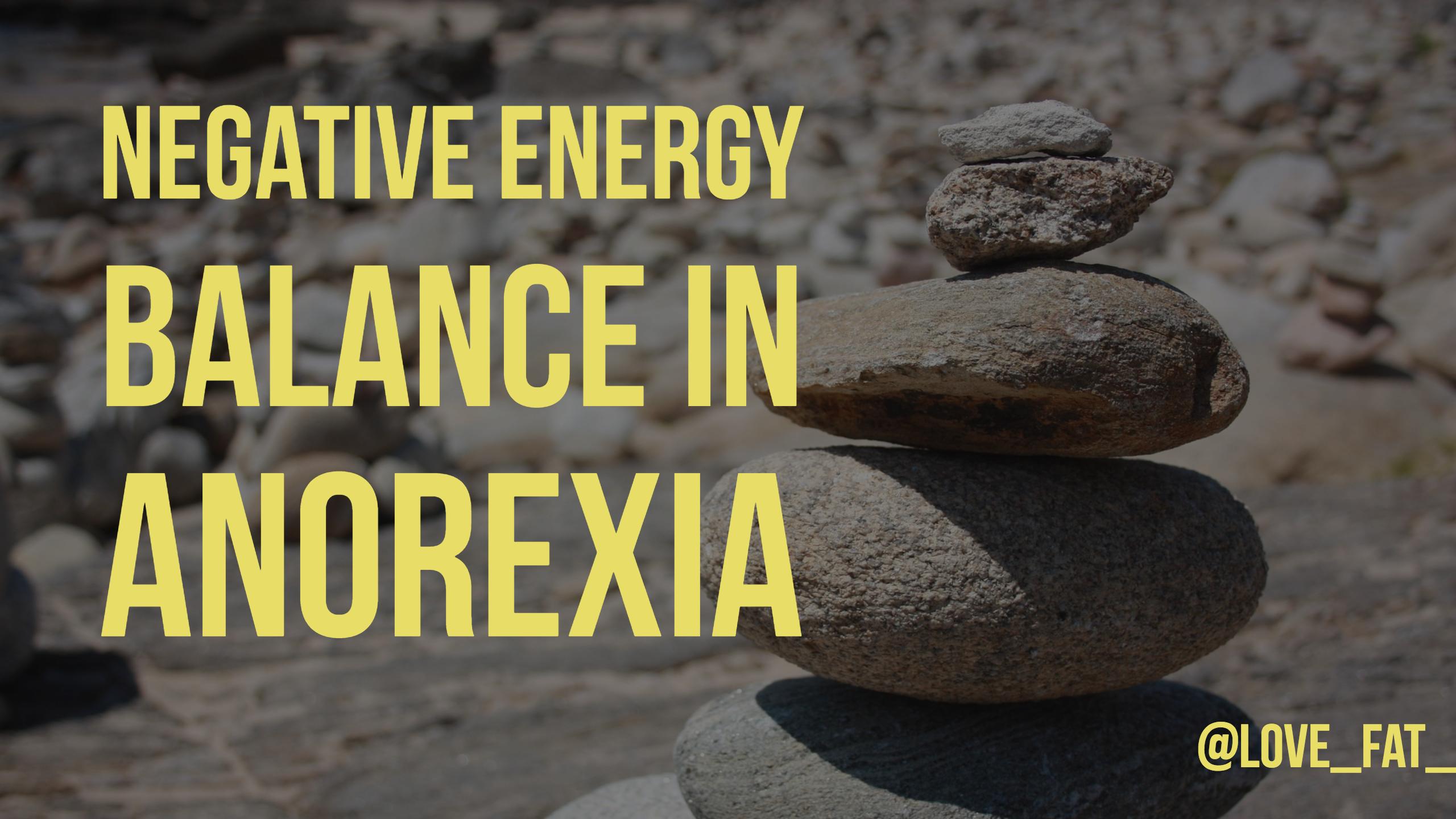 Negative Energy Balance or Energy Deficit in Anorexia