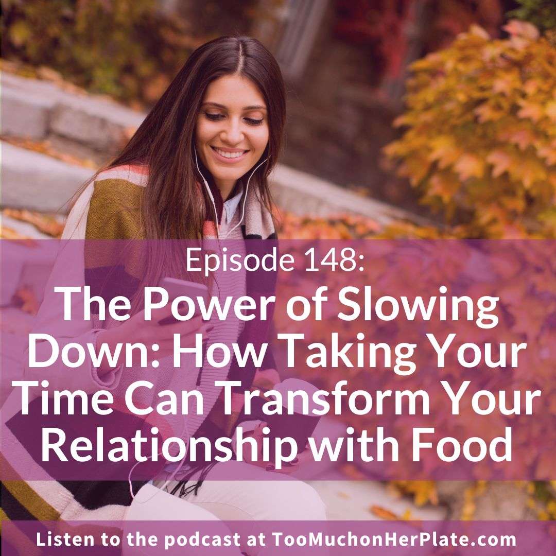 The Power of Slowing Down: Your Relationship with Food