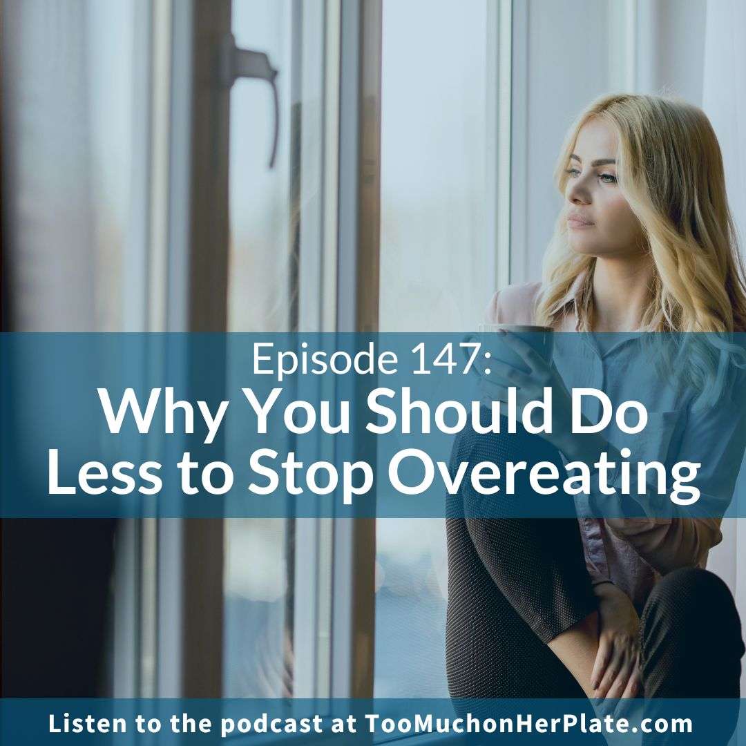 Why You Should Do Less to Stop Overeating